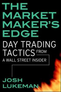 The Market Maker's Edge Day Trading Tactics from a Wall Street Insider
