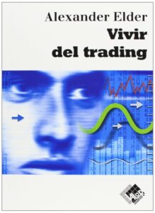 Vivir del trading, del Dr. Alexander Elder (1993)